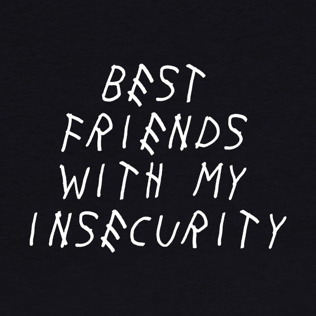 Best Friends with My Insecurity Self Love Self Acceptance by Ronin POD